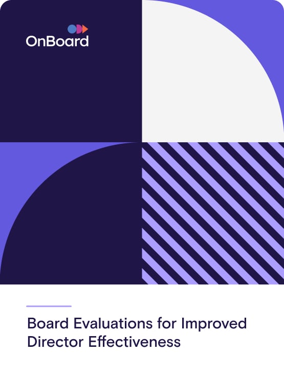 Board Evaluations for Improved Director Effectiveness