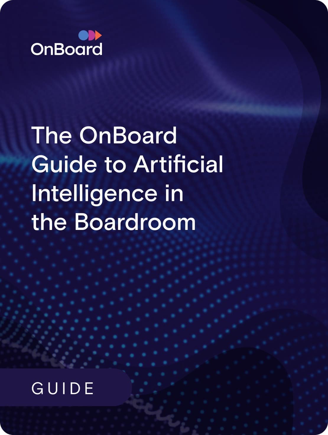 The OnBoard Guide to AI in the Boardroom
