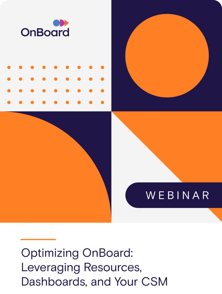 Optimizing OnBoard: Leveraging Resources, Dashboards, and Your CSM