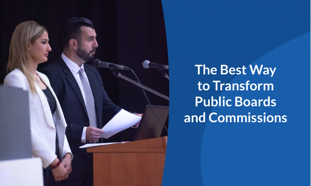 The Best Way to Transform Public Boards and Commissions